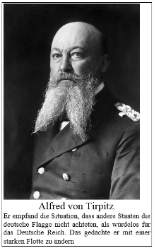 Alfred von Tirpitz, Er empfand die Situation, dass andere Staaten die deutsche Flagge nicht achteten, als würdelos für das Deutsche Reich. Das gedachte er mit einer starken Flotte zu ändern