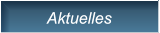 Aktuelles Aktuelles