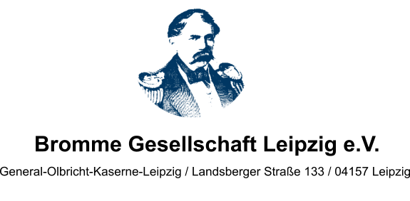 General-Olbricht-Kaserne-Leipzig / Landsberger Straße 133 / 04157 Leipzig   Bromme Gesellschaft Leipzig e.V.