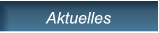 Aktuelles Aktuelles